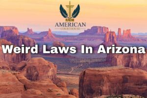 Weird Laws in Arizona - American Courthouse