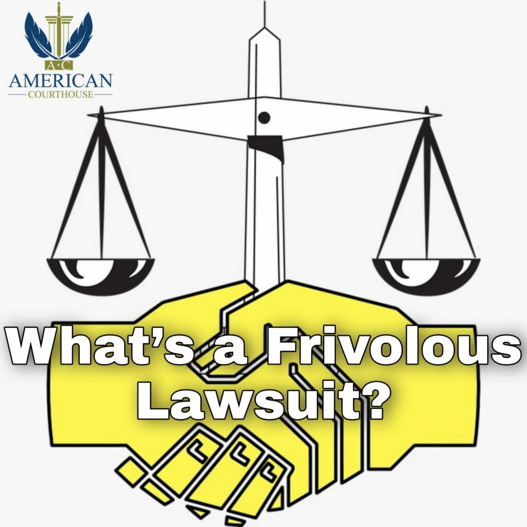 What's a Frivolous Lawsuit?
